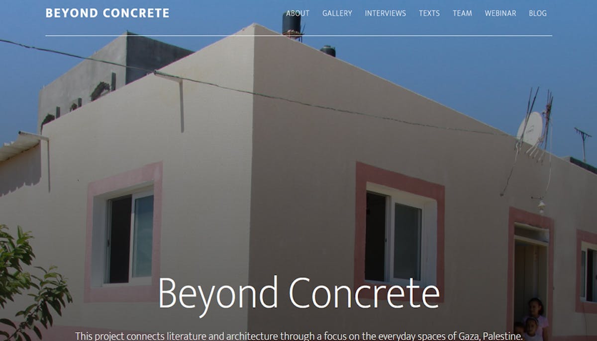 Beyond Concrete connects literature and architecture through a focus on the everyday spaces of Gaza, Palestine